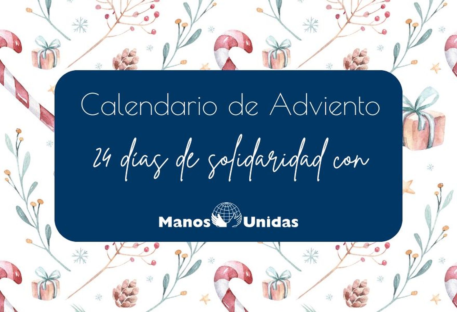 Manos Unidas presenta un Calendario de Adviento transformador