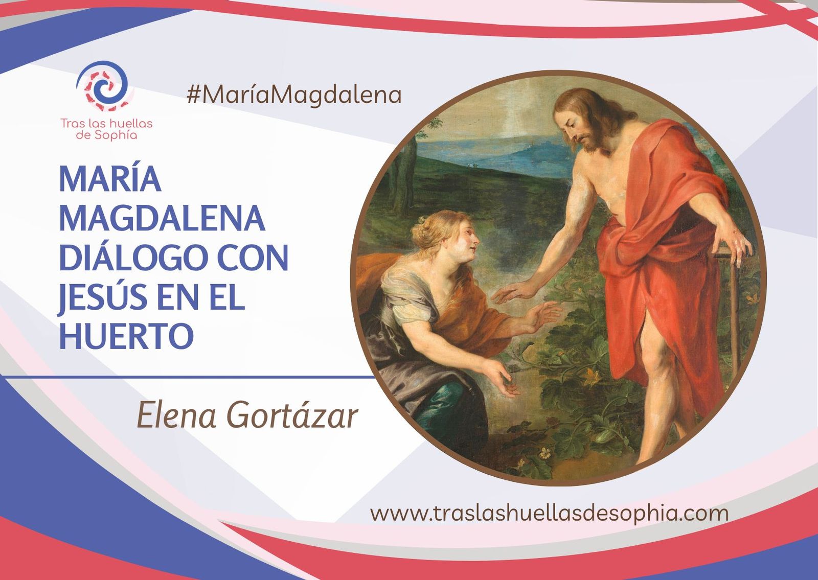 MARÍA MAGDALENA DIÁLOGO CON JESÚS EN EL HUERTO