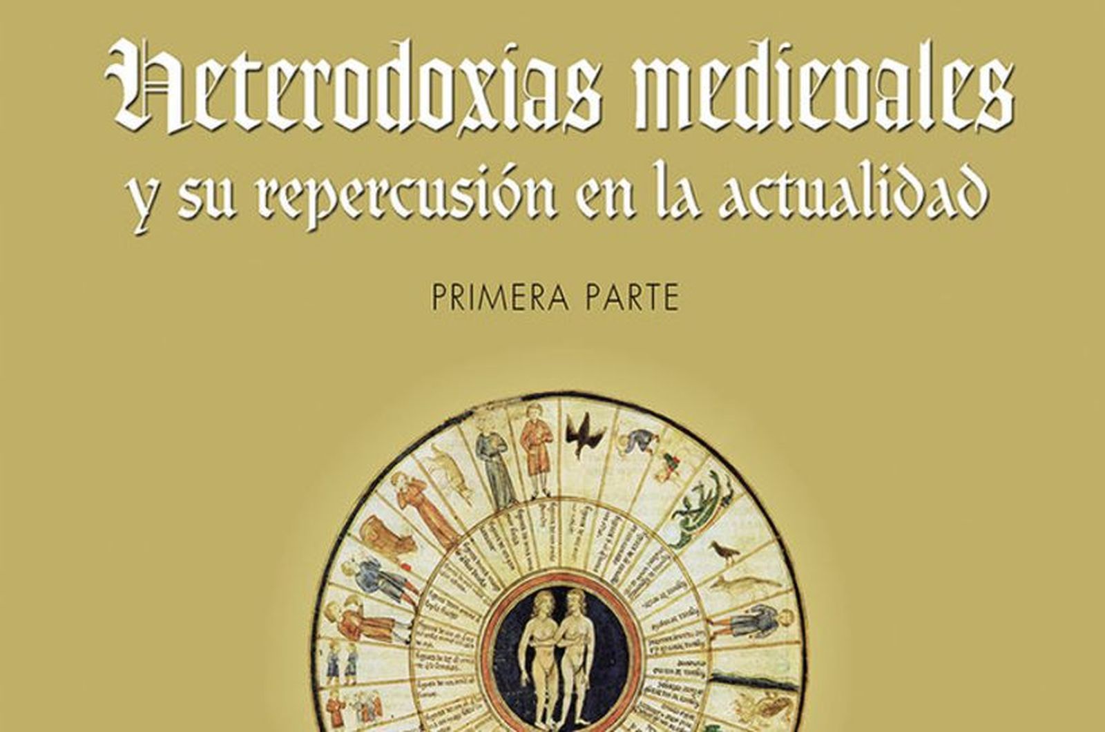 "Heterodoxias medievales y su repercusión en la actualidad", de Eduardo M. Ortega Martín