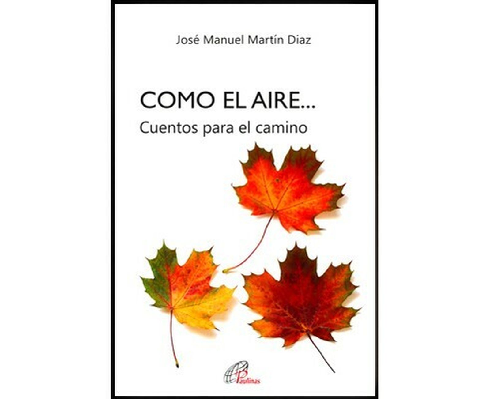 "Como el aire... ", relatos para despertar la vida y la bondad que llevamos dentro