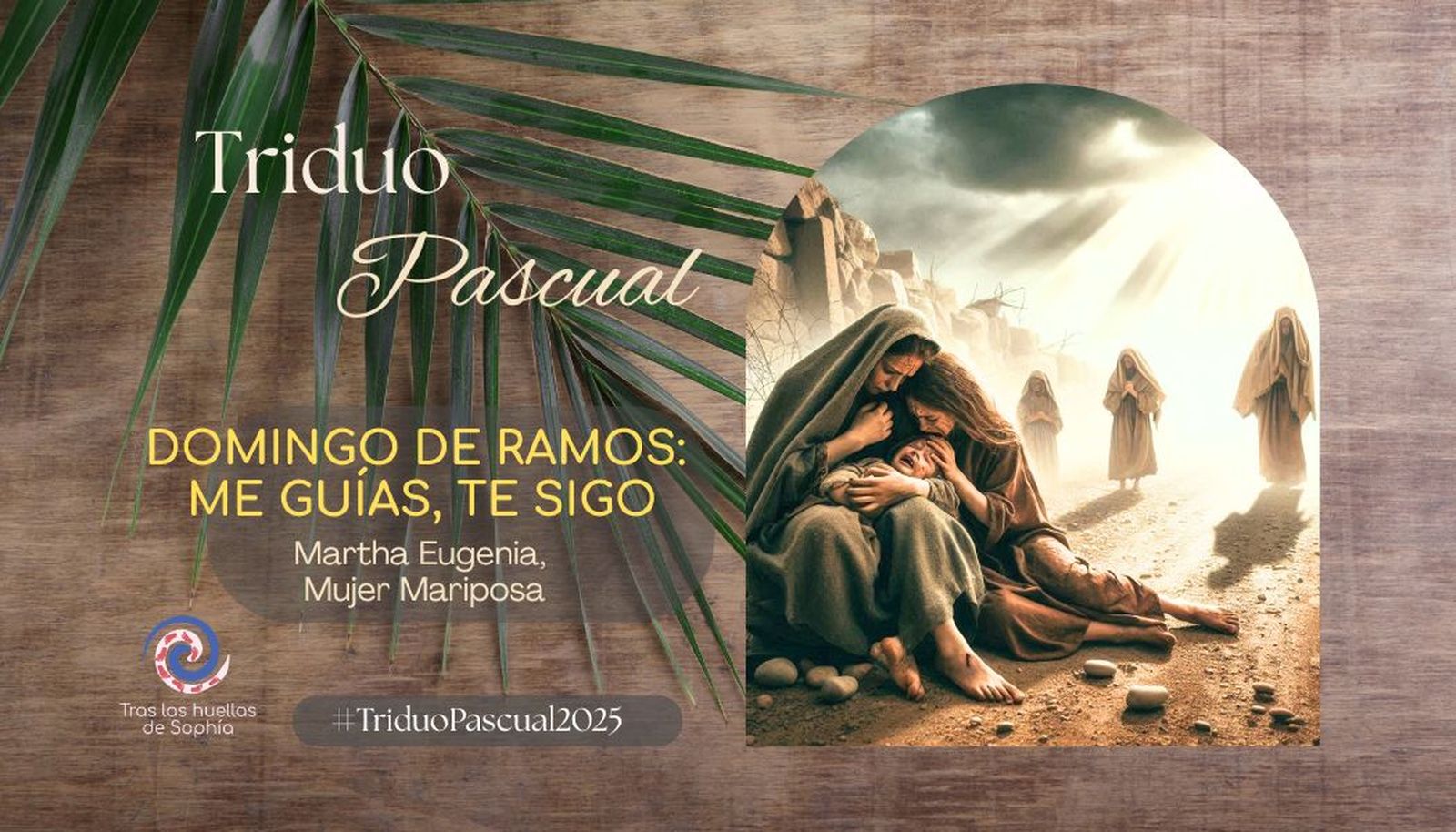 DOMINGO DE RAMOS: ME GUÍAS, TE SIGO