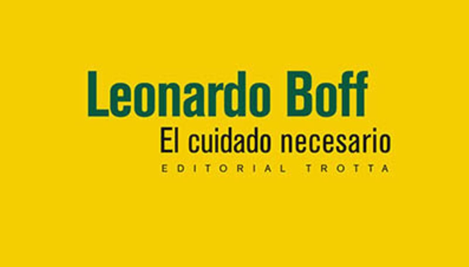 "El cuidado necesario", de Boff