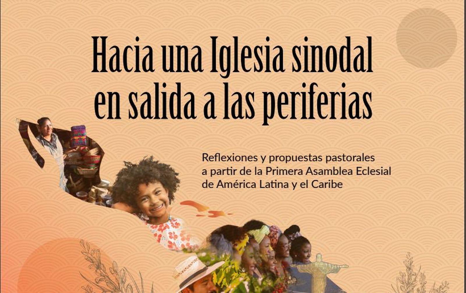 Documento Asamblea Eclesial: Evangelización inculturada, formación para superar el clericalismo y mujeres protagonistas