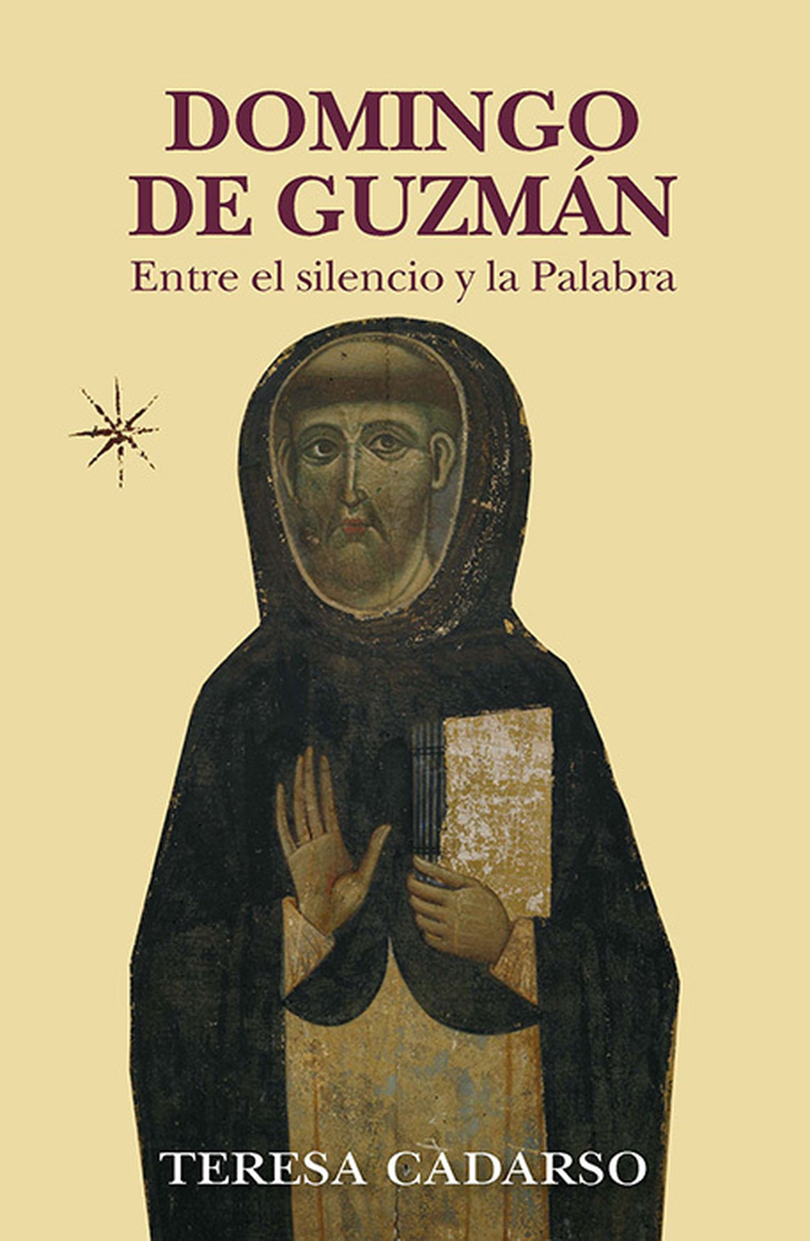 'Domingo de Guzmán. Entre el silencio y la Palabra', de Teresa Cadarso