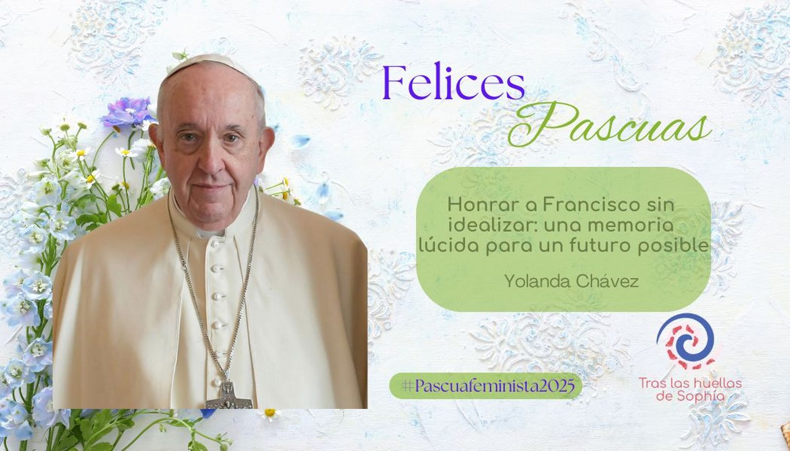 Honrar a Francisco sin idealizar: una memoria lúcida para un futuro posible