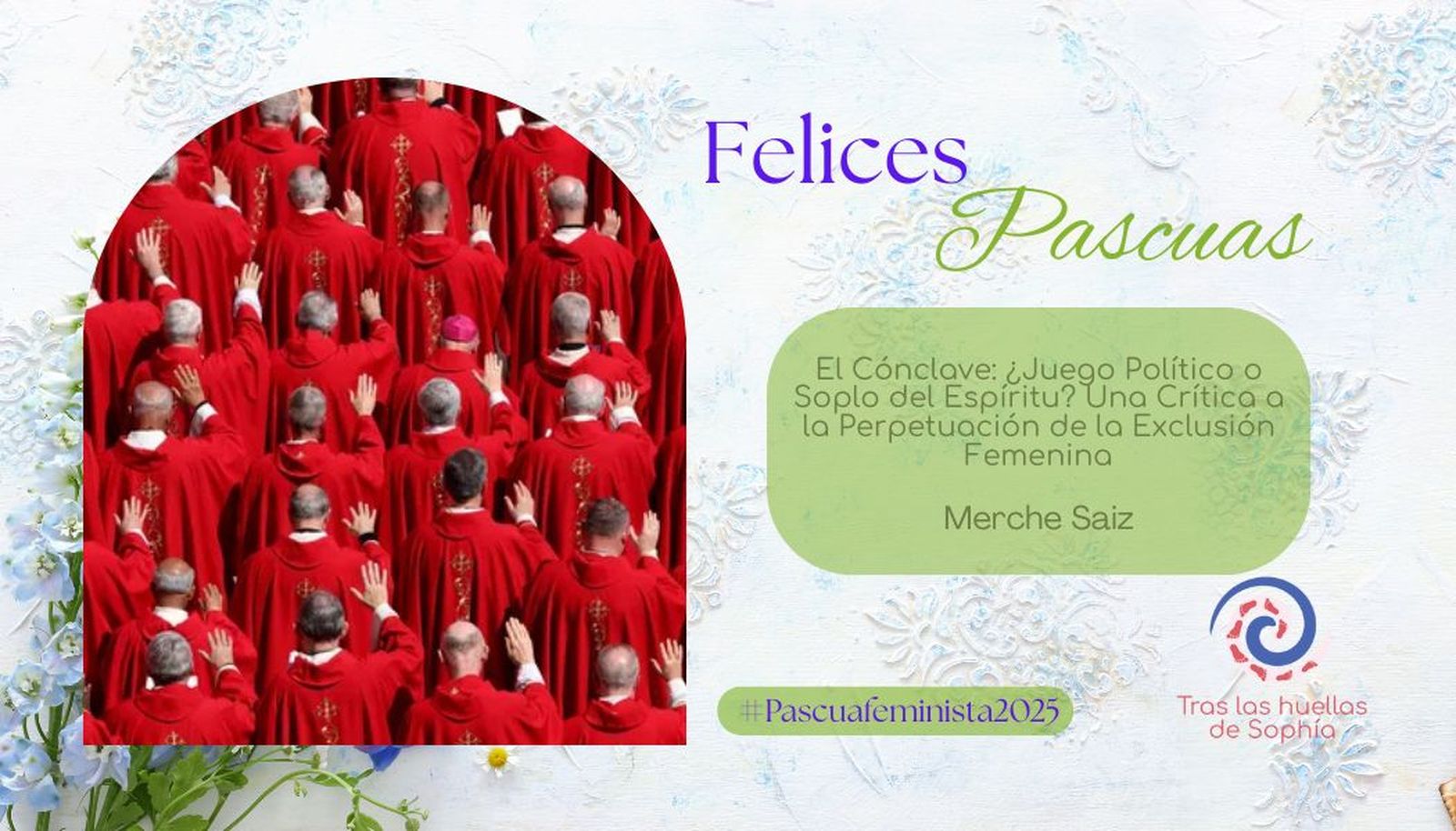 El Cónclave: ¿Juego Político o Soplo del Espíritu? Una Crítica a la Perpetuación de la Exclusión Femenina