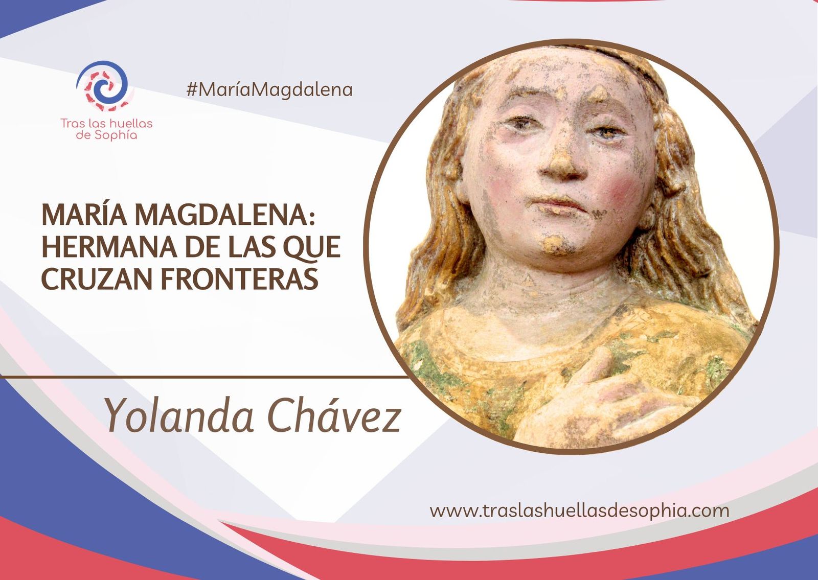 María Magdalena: hermana de las que cruzan fronteras