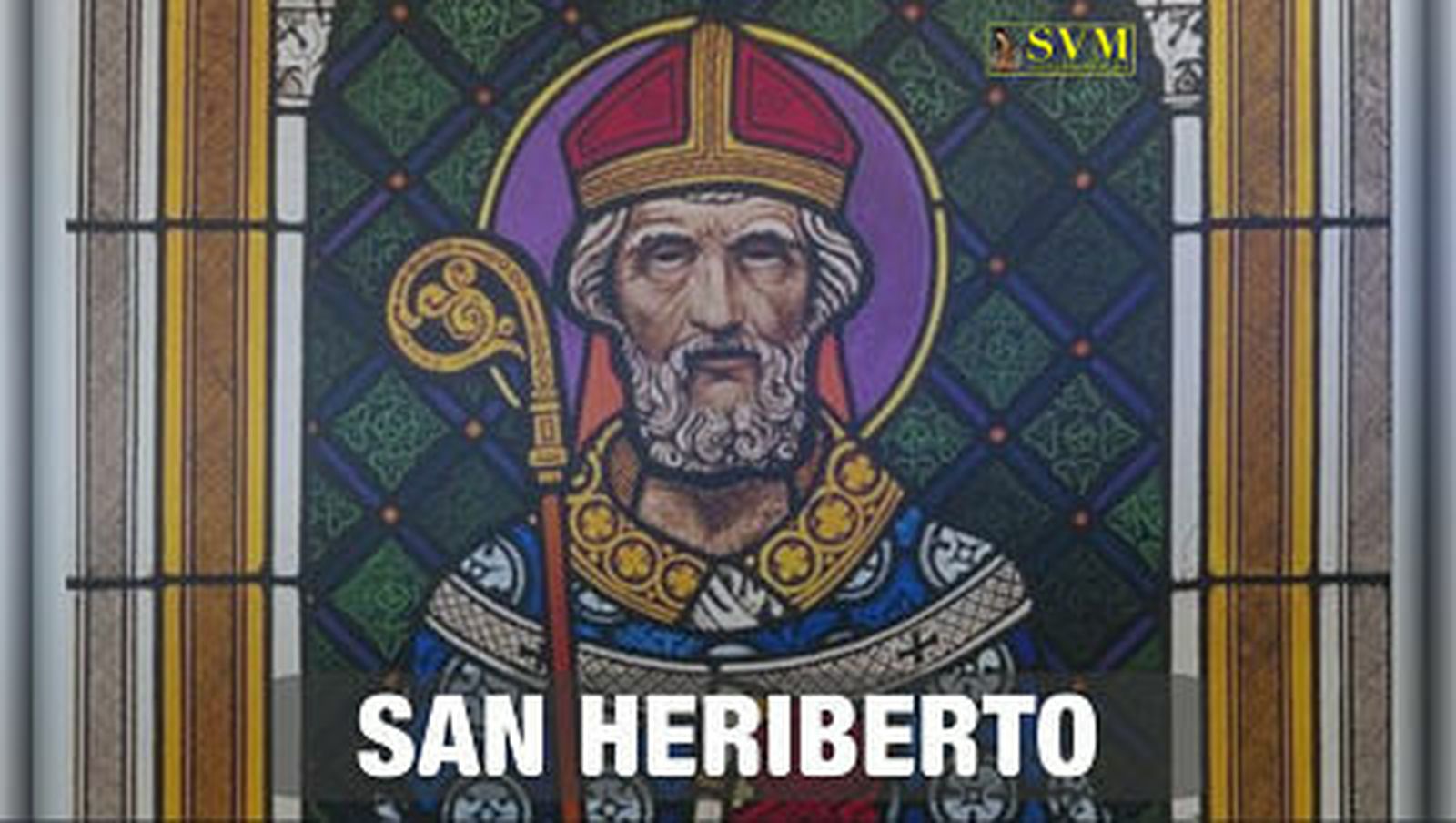 San Heriberto: político honesto, cristiano auténtico
