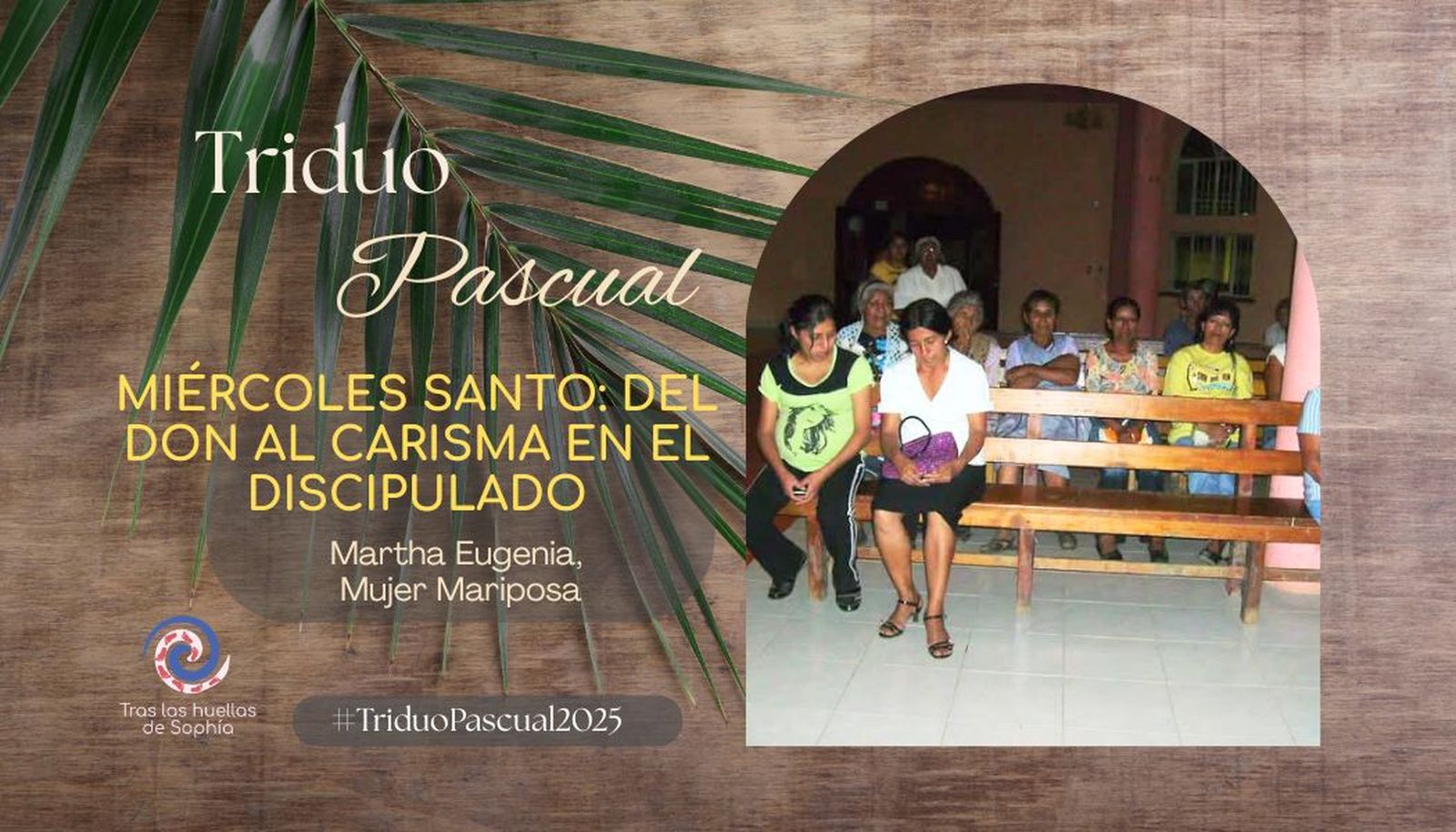 MIÉRCOLES SANTO: DEL DON AL CARISMA EN EL DISCIPULADO