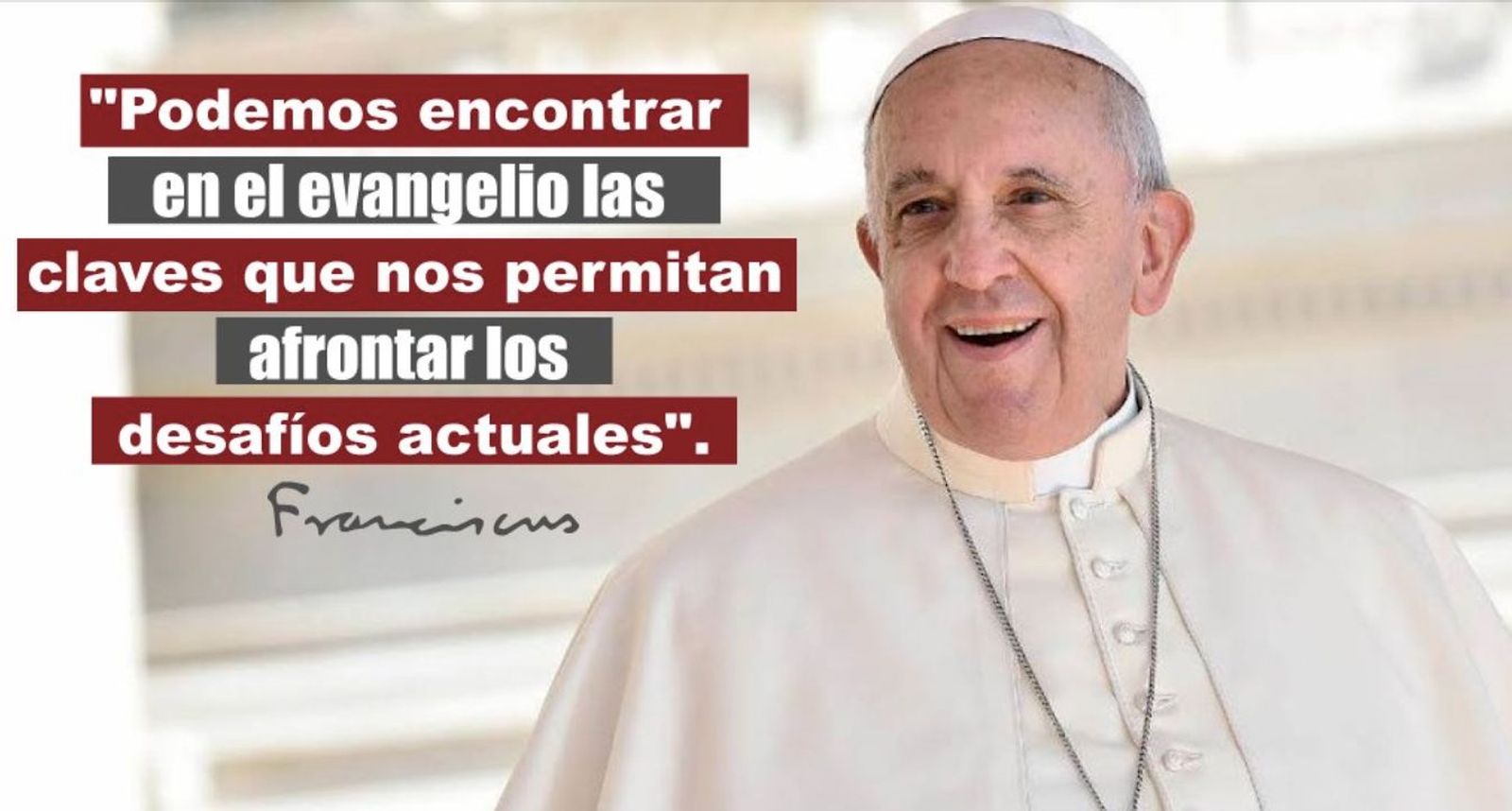 Papa Francisco y el Evangelio