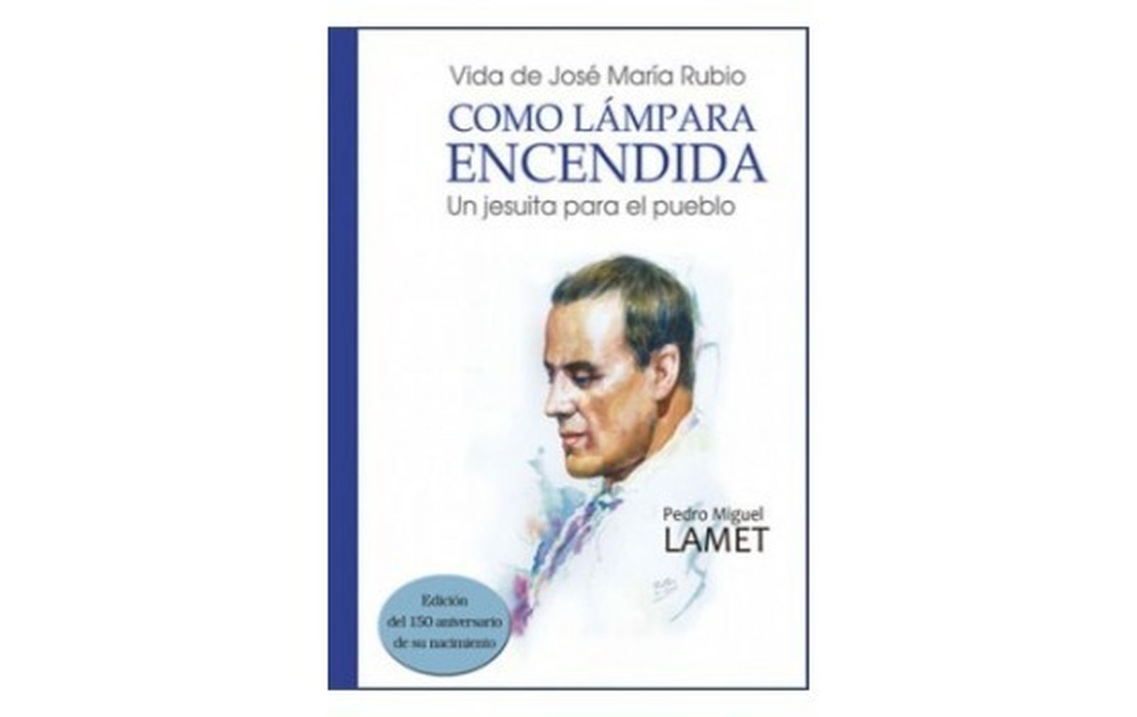 como-lampara-encendida-vida-de-san-jose-maria-rubio