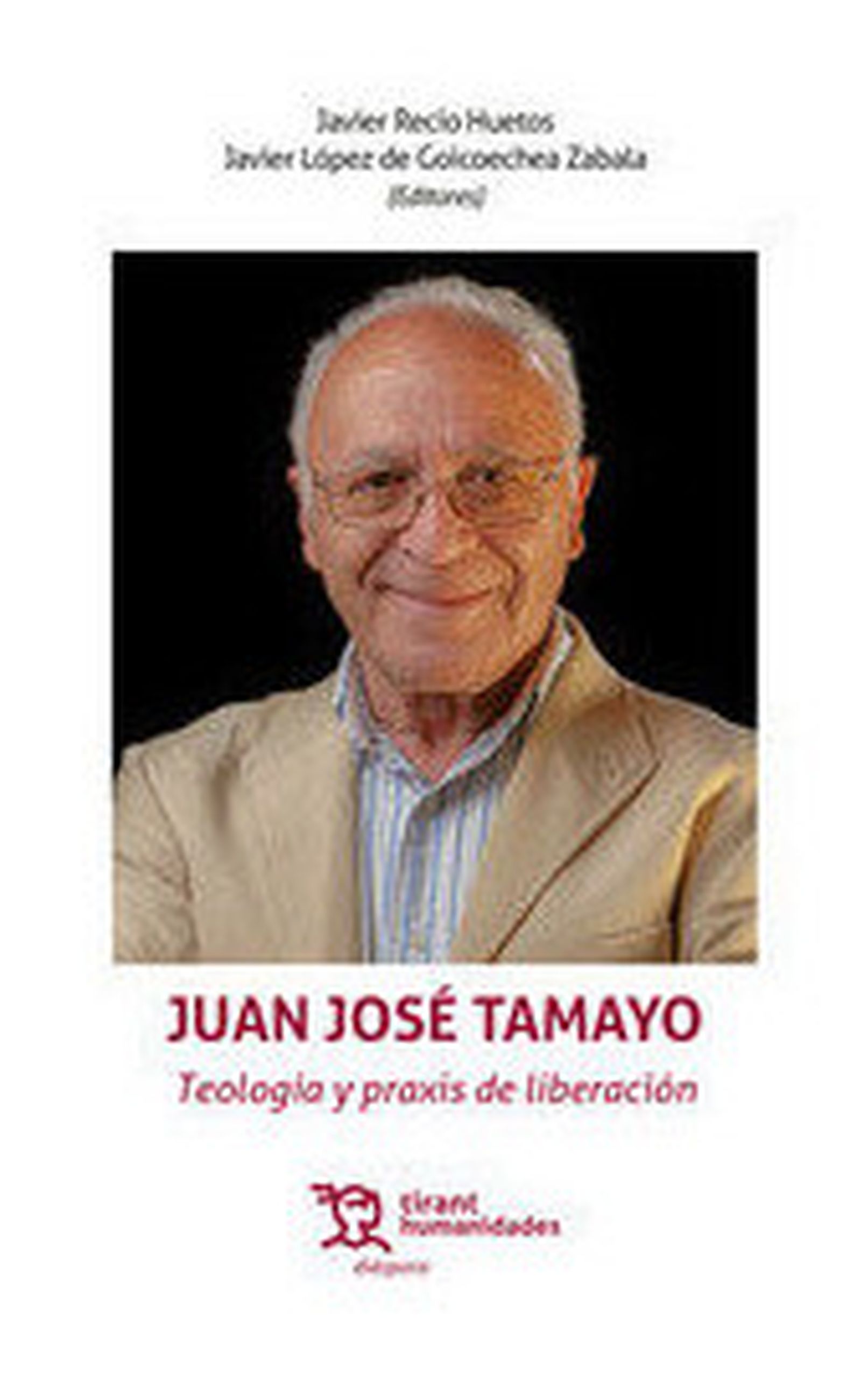 juan-jose-tamayo-teologia-y-praxis-de-liberacion