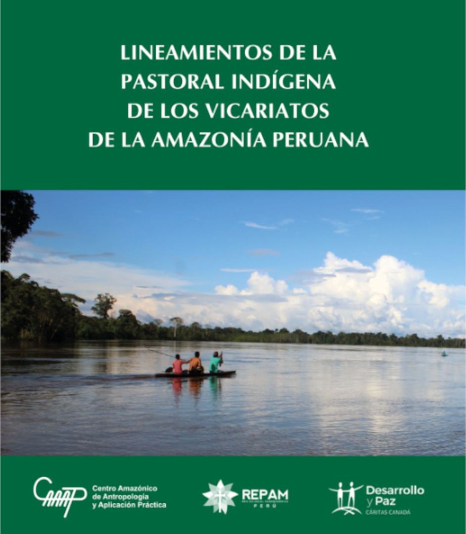 Lineamientos de la Pastoral Indígena de losVicariatos Peruanos de la Amazonía