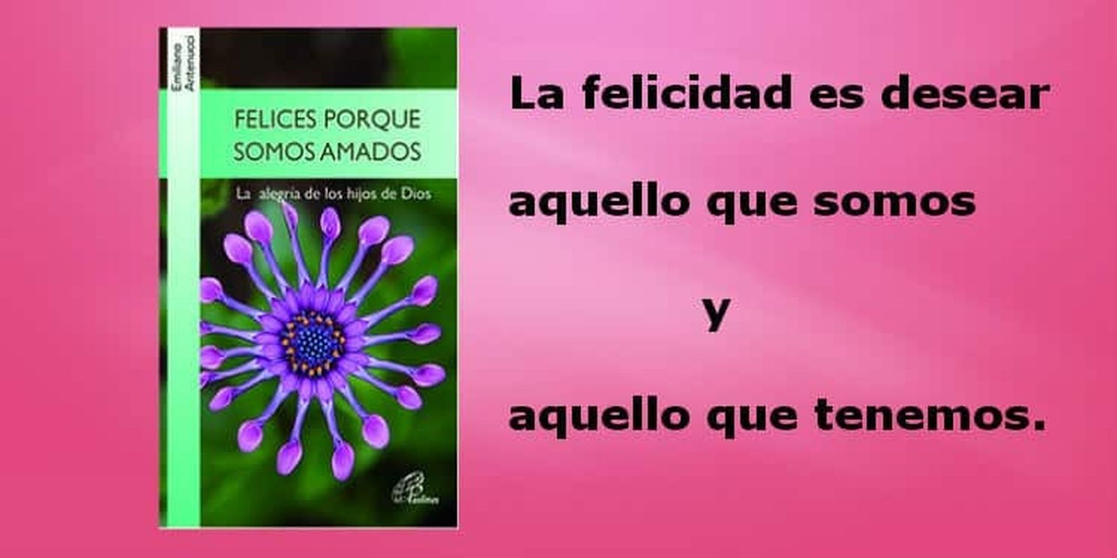 'Felices porque somos amados', nuevo libro en Paulinas