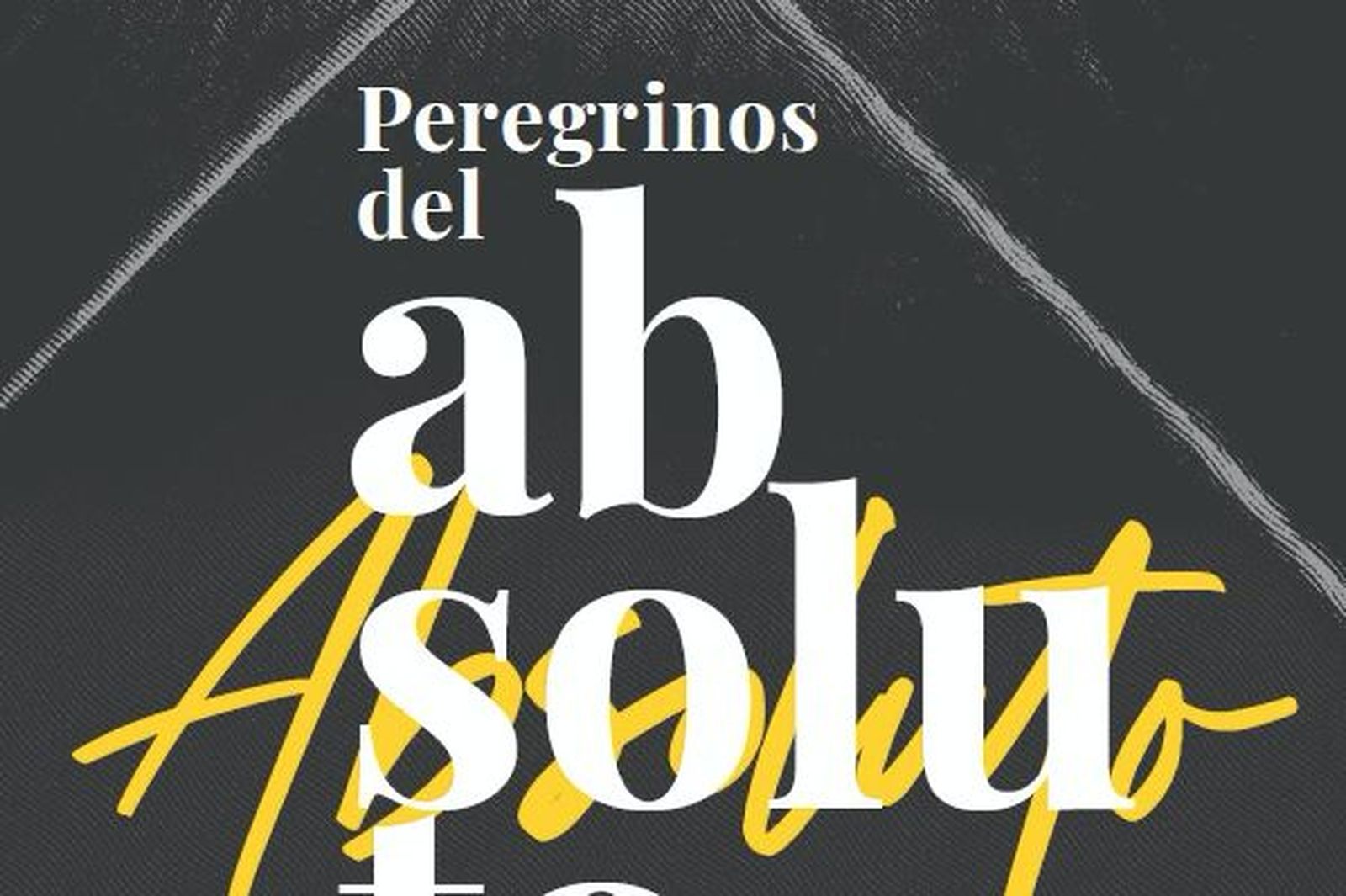 "Peregrinos del absoluto: La experiencia mística", de Rafael Narbona